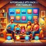 Affordable IPTV packages for families