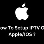 How to Set Up IPTV on Apple Devices